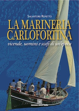 La marineria carlofortina, vicende, uomini e scafi di un'epoca