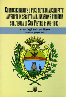 Cronache inedite o poco note di alcuni fatti avvenuti in seguito all'invasione tunisina sull'isola di San Pietro