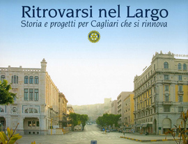 Ritrovarsi nel Largo. Storia e progetti per Cagliari che si rinnova