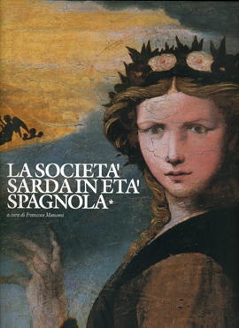 La società sarda età spagnola. Primo volume